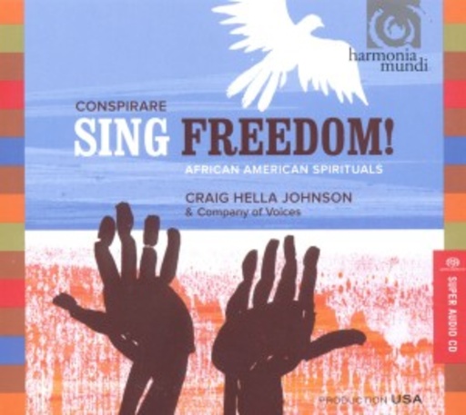 Graig Hella Johnson & Company Of Voices/Conspirare – Sing Freedom! - African American Spirituals