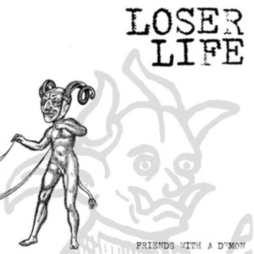 Loser Life – Friends With A Demon