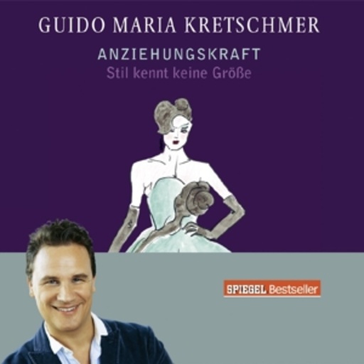 Guido Maria Kretschmer – Anziehungskraft - Stil kennt keine Größe