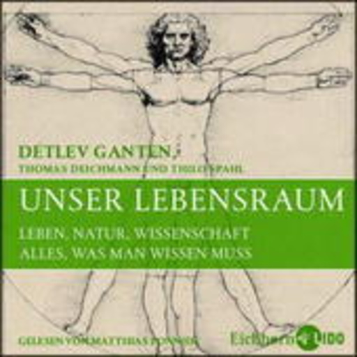 Matthias Ponnier/Detlev Ganten – Unser Lebensraum - Leben, Natur, Wissenschaft