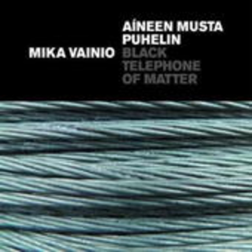 Mika Vainio – Black Telephone Of Matter