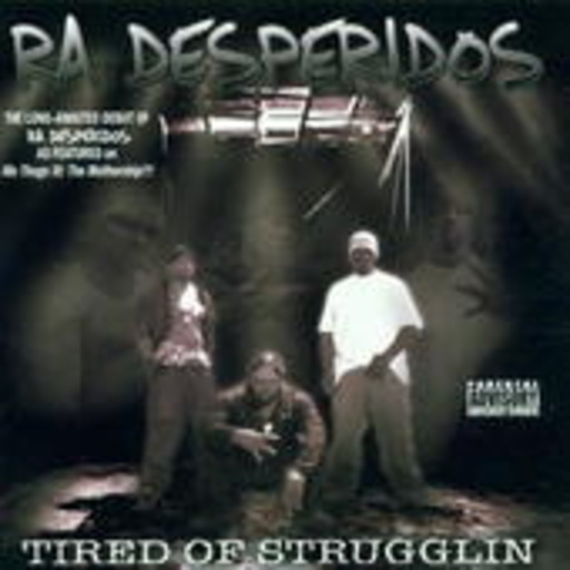 Ra Desperidos – Tired Of Strugglin