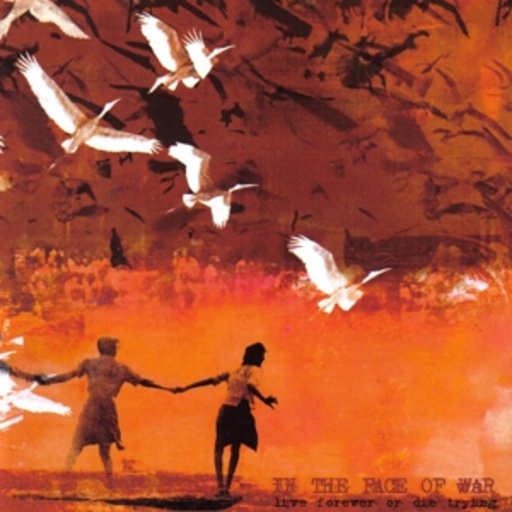 In The Face Of War – Live Forever Or Die Trying