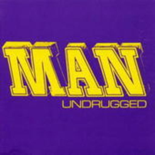 Man – Undrugged