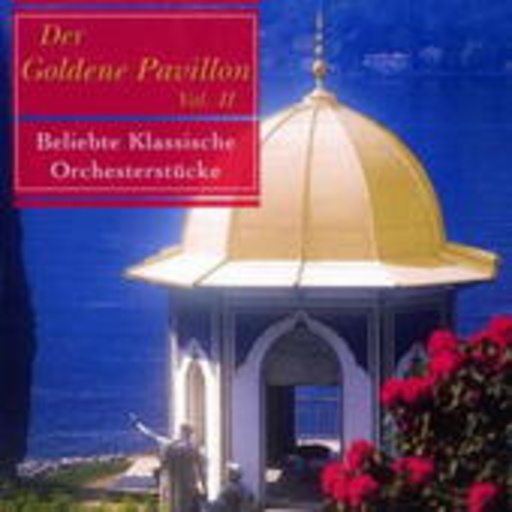 Heinz Rögner/Heinz Fricke/Staatskapelle Dresden & Berlin – Der Goldene Pavillon Vol. II - Beliebte Klassische Orchesterstücke