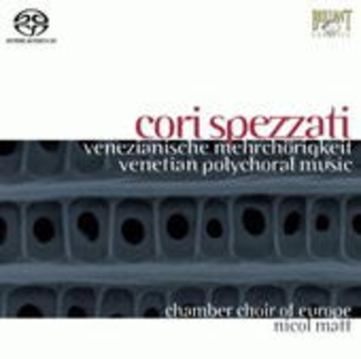 Chamber Choir Of Europe – Venezianische Mehrchörigkeit