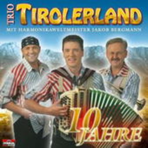 Jakob Bergmann & sein Trio Tirolerland – 10 Jahre