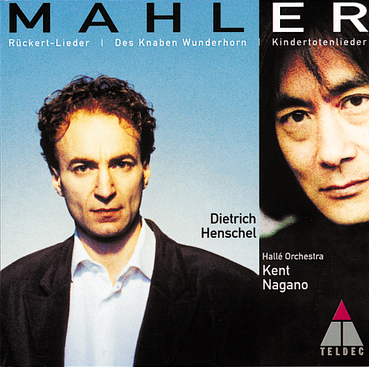 Dietrich Henschel/Kent Nagano/Hallé Orchestra – Rückert-Lieder/Des Knaben Wunderhorn/Kindertotenlieder