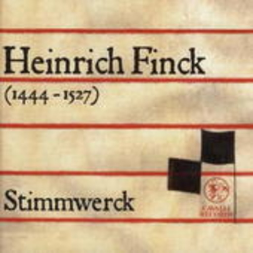 Stimmwerck – Heinrich Finck (1444-1527)