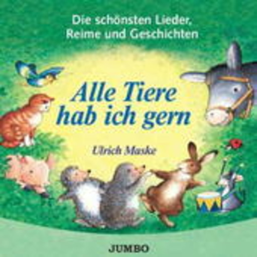 Ulrich Maske – Alle Tiere hab ich gern