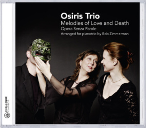 Osiris Trio – Melodies Of Love And Death - Opera Senza Parole