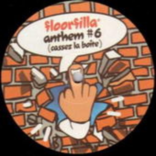 Floorfilla – Anthem #6 (Cassez La Boite)