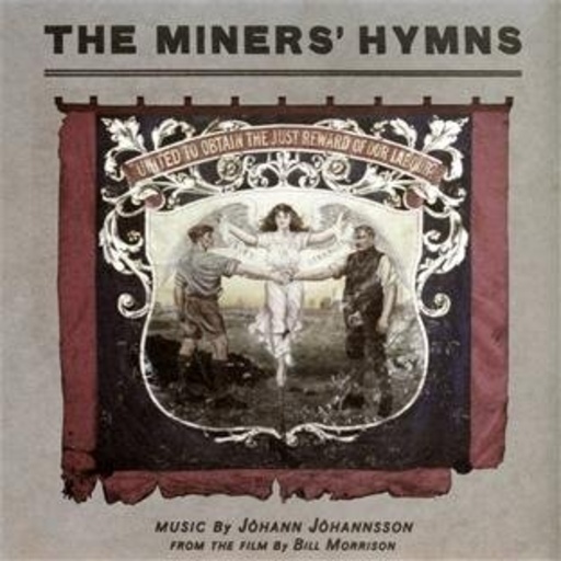 Johann Johannsson – The Miner's Hymn