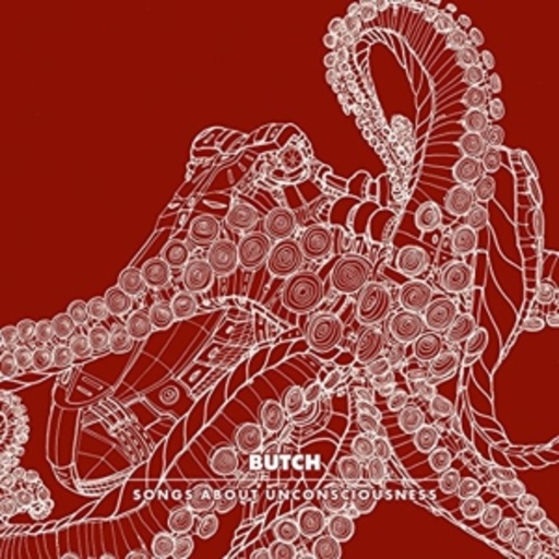 Butch – Songs About Unconsciousness