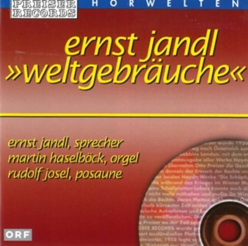 Ernst Jandl/Martin Haselböck/Rudolf Josel – Weltgebräuche