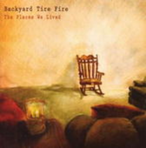 Backyard Tire Fire – The Places We Lived