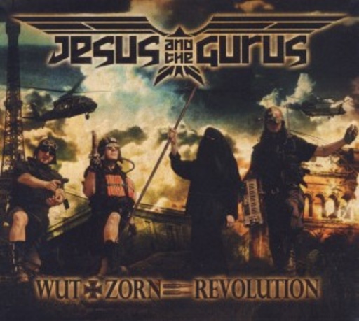 Jesus And The Gurus – Wut + Zorn = Revolution