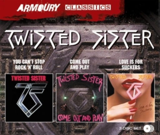 Twisted Sister – You Can't Rock'n'Roll/Come Out And Play/Love Is For Suckers