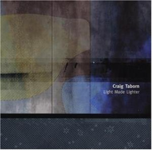 Craig Taborn – Light Made Lighter