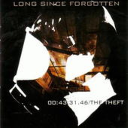 Long Since Forgotten – 00:43:31.46/The Theft