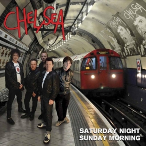 Chelsea – Saturday Night/Sunday Morning