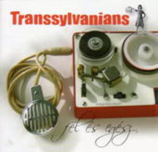 Transsylvanians – Fel Es Egesz