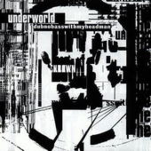 Underworld – Dubnobasswithmyheadman