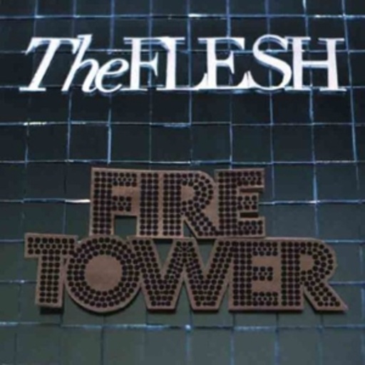 The Flesh – Firetower