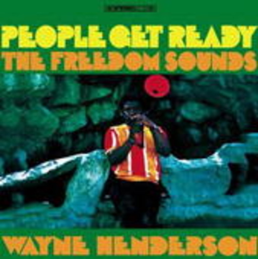 The Freedom Sounds feat. Wayne Henderson – People Get Ready (Digitally Remastered)
