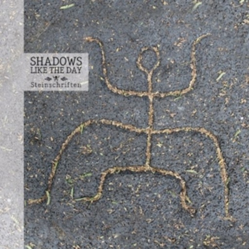 Shadows Like The Day – Steinschriften