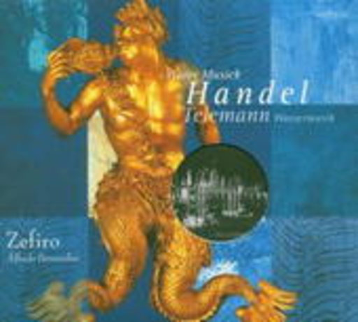 Zefiro Baroque Orchestra – Water Musick/Wassermusik
