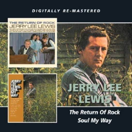 Jerry Lee Lewis – The Return Of Rock/Soul My Way