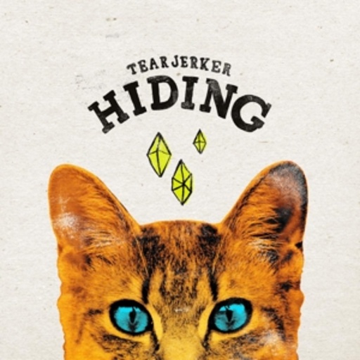 Tearjerker – Hiding