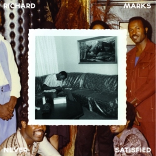 Richard Marks – Never Satisfied - Complete Works 1968-1983