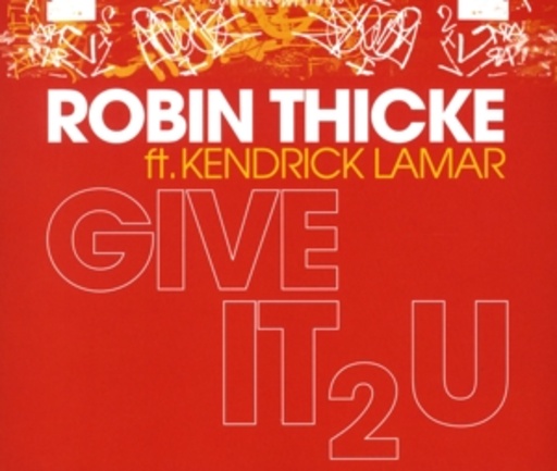 Robin Thicke feat. Kendrick Lamar – Give It 2 U
