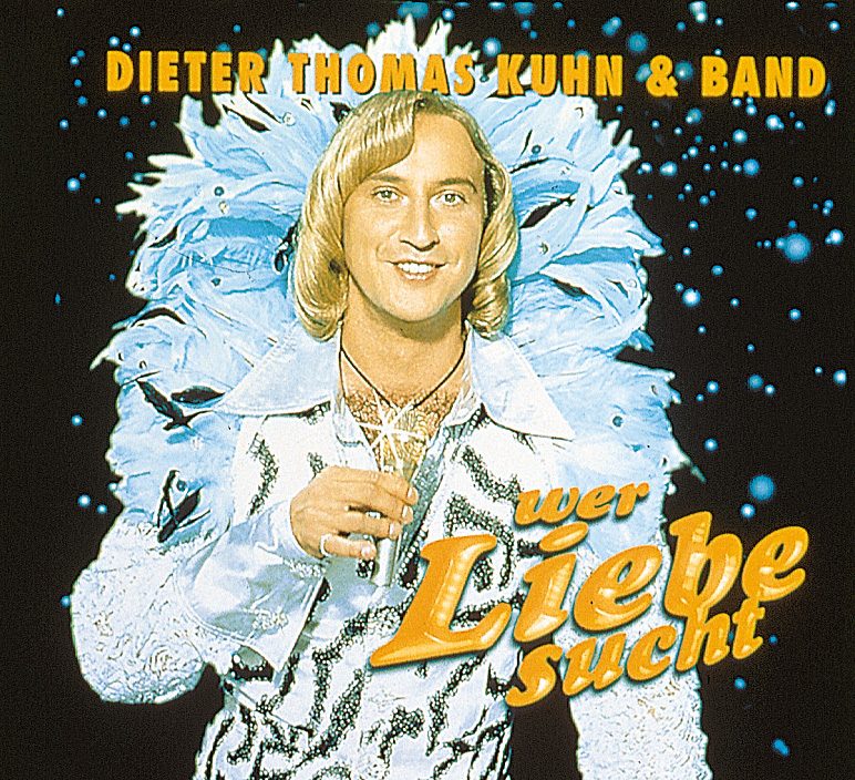 Dieter Thomas Kuhn – Wer Liebe sucht