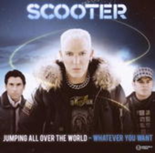 Scooter – Jumping All Over The World - Whatever You Want