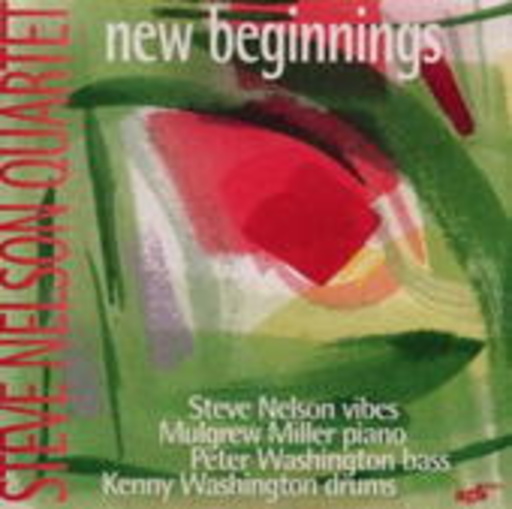 Steve Nelson Quartet – New Beginnings