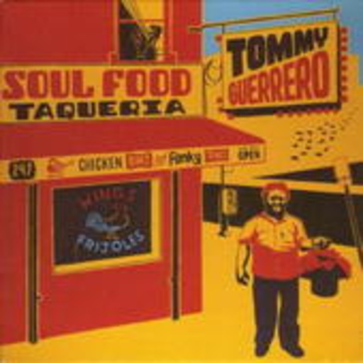 Tommy Guerrero – Soul Food Taqueria