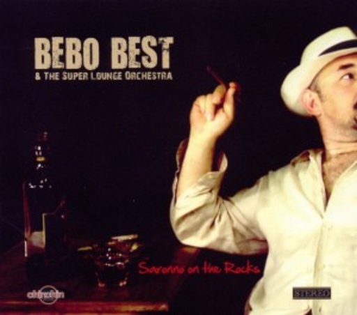 Bebo Best & Super Lounge Orchestra – Saronno On The Rocks