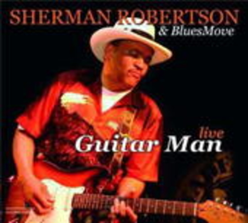 Sherman Robertson & BluesMove – Guitar Man - Live