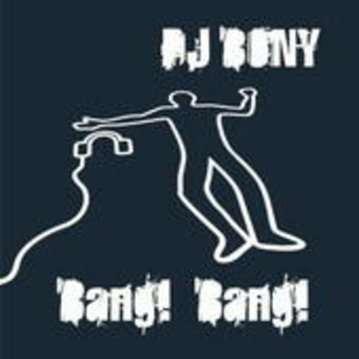 DJ Bony – Bang! Bang!
