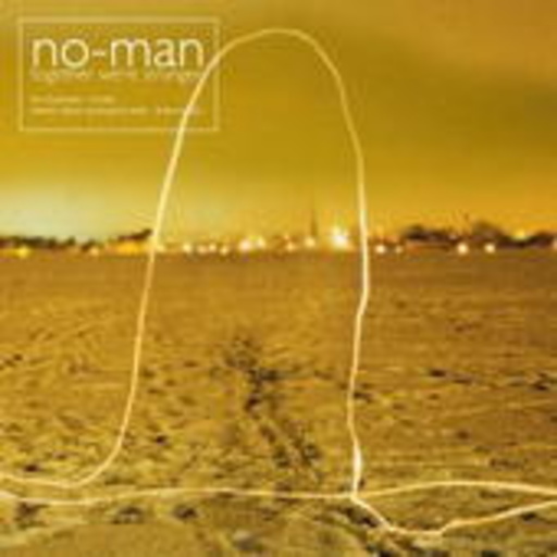 No-Man – Together We're Stranger