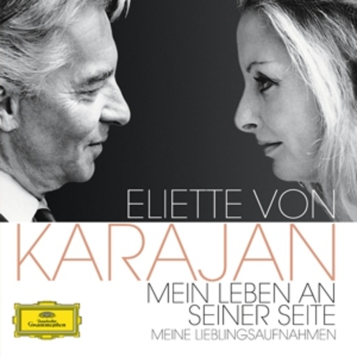 Eliette von Karajan – Mein Leben an seiner Seite - Meine Lieblingsaufnahmen
