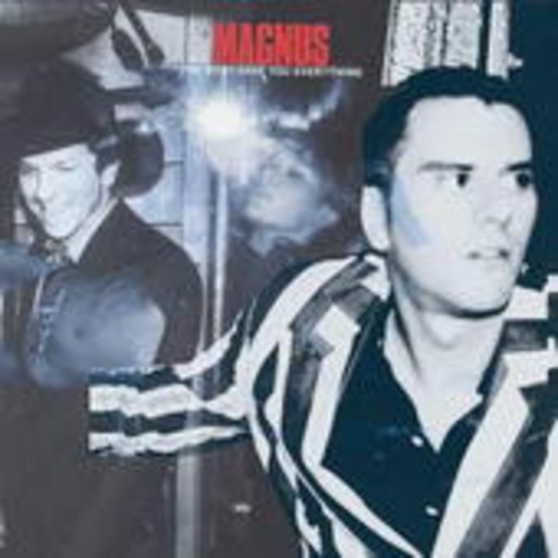Magnus – The Body Gave You Everything