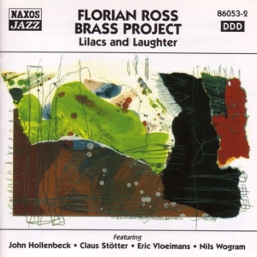 Florian Ross Brass Project (feat. Hollenbeck/Stötter/...) – Lilacs And Laughter