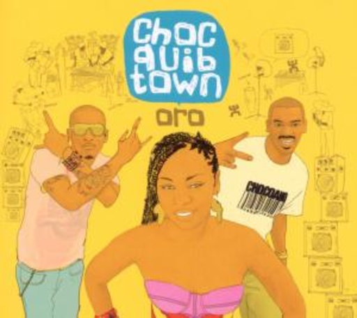 Choc Quib Town – Oro