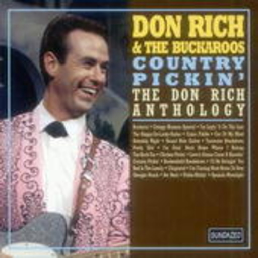 Don Rich & His Orchestra – Country Pickin' - The Don Rich Anthology