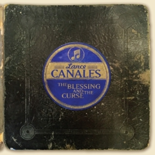 Lance Canales – The Blessing & The Curse