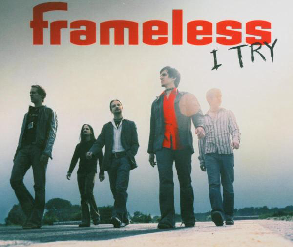 Frameless – I Try